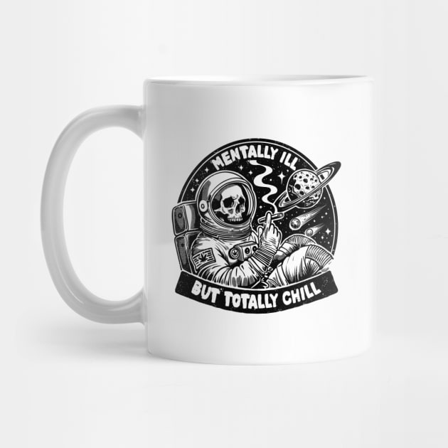 Mentally ill, but Totally Chill by artslaves